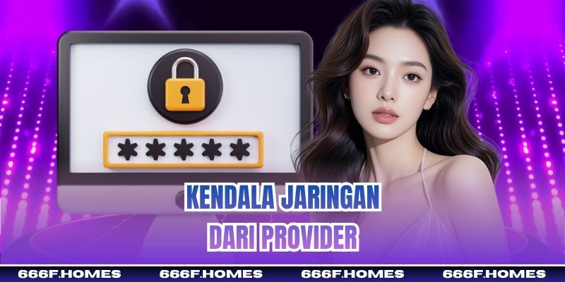 Kendala Jaringan dari Provider